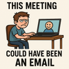 This Meeting Could’ve Been an Email — A Memoir