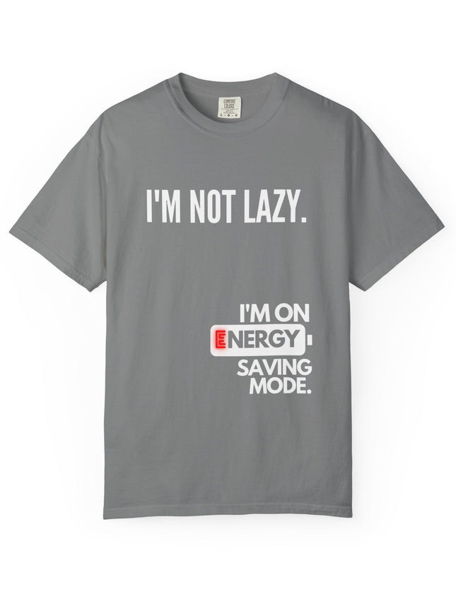 I’m Not Lazy T-Shirt – Funny Energy Saving Mode Graphic Tee
