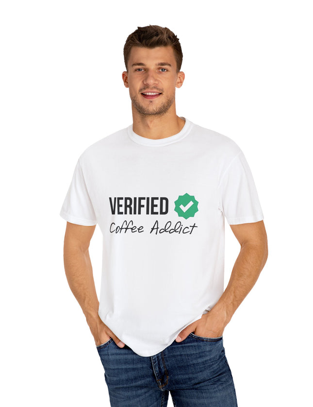 Verified Coffee Addict T-Shirt – Caffeinated and Certified