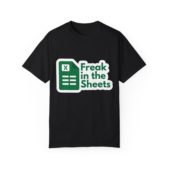 Freak in the Sheets T-Shirt – Excel Nerds Gone Wild