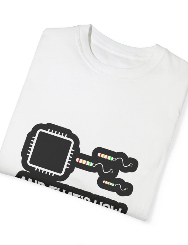 And That’s How Computers Are Made T-Shirt – Tech Dad Joke