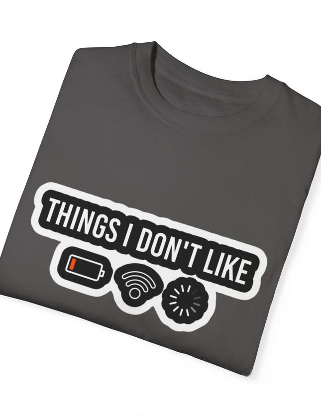 Funny T-Shirt – Things I Don’t Like: Low Battery, No WiFi