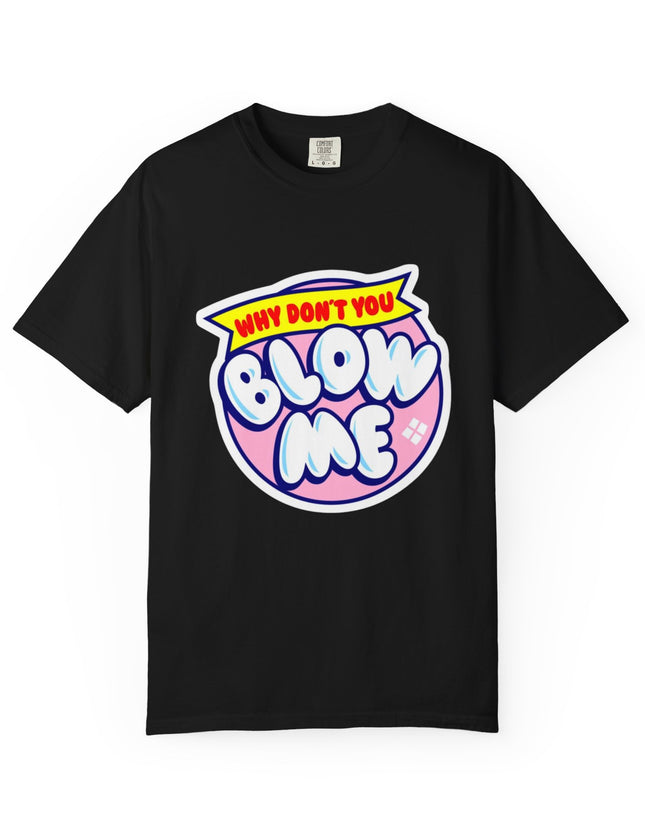 Blow Me T-Shirt – Funny Retro Bubblegum Tee