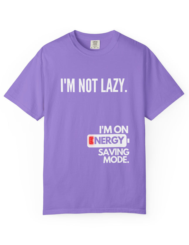 I’m Not Lazy T-Shirt – Funny Energy Saving Mode Graphic Tee