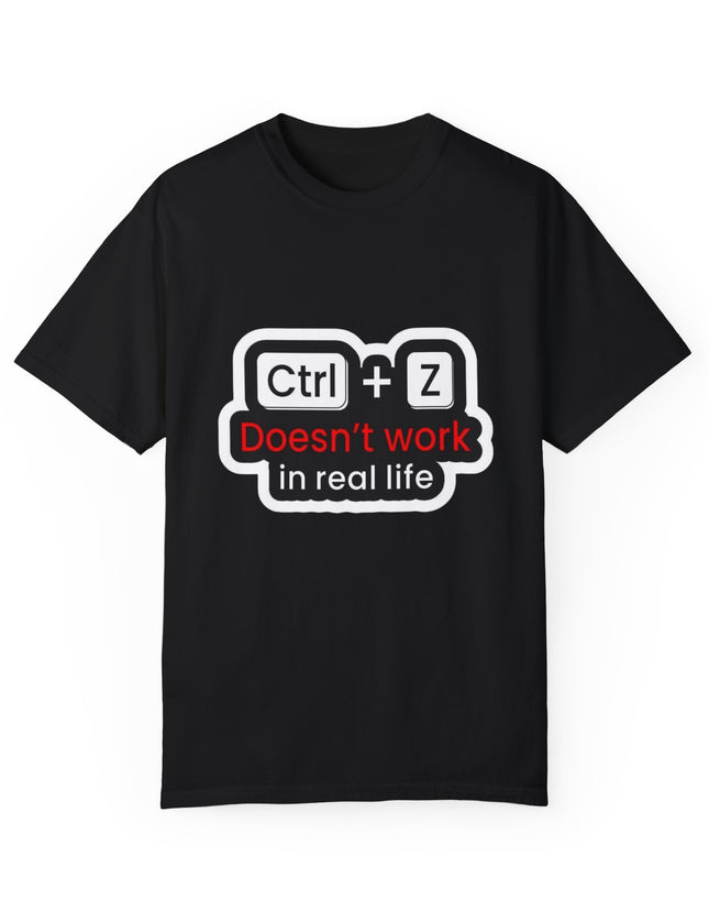 Funny Ctrl + Z Doesn’t Work T-Shirt – Tech Humor T-Shirt