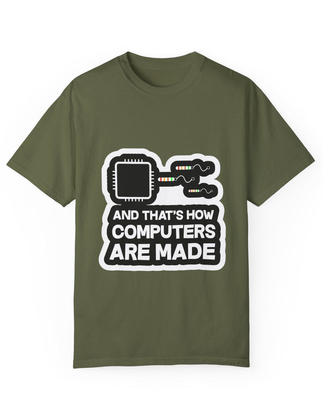 And That’s How Computers Are Made T-Shirt – Tech Dad Joke