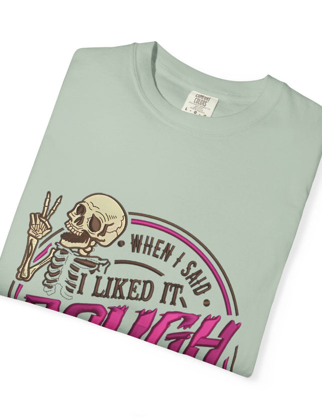 When I Said I Liked It Rough Funny Skeleton Life Joke T-Shirt