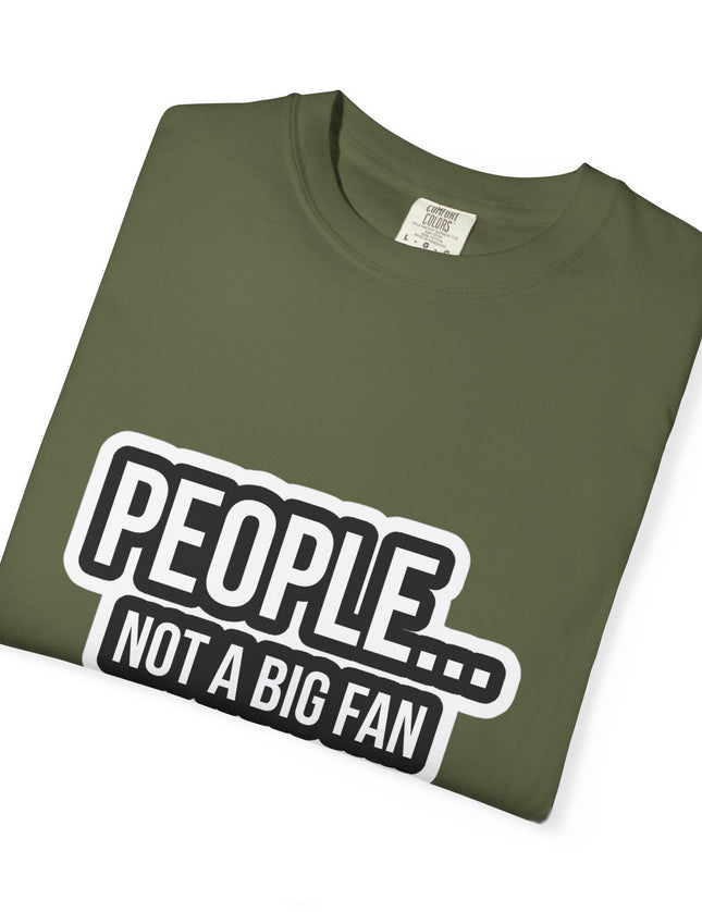 People… Not a Big Fan T-Shirt – Funny Anti-Social Graphic Tee