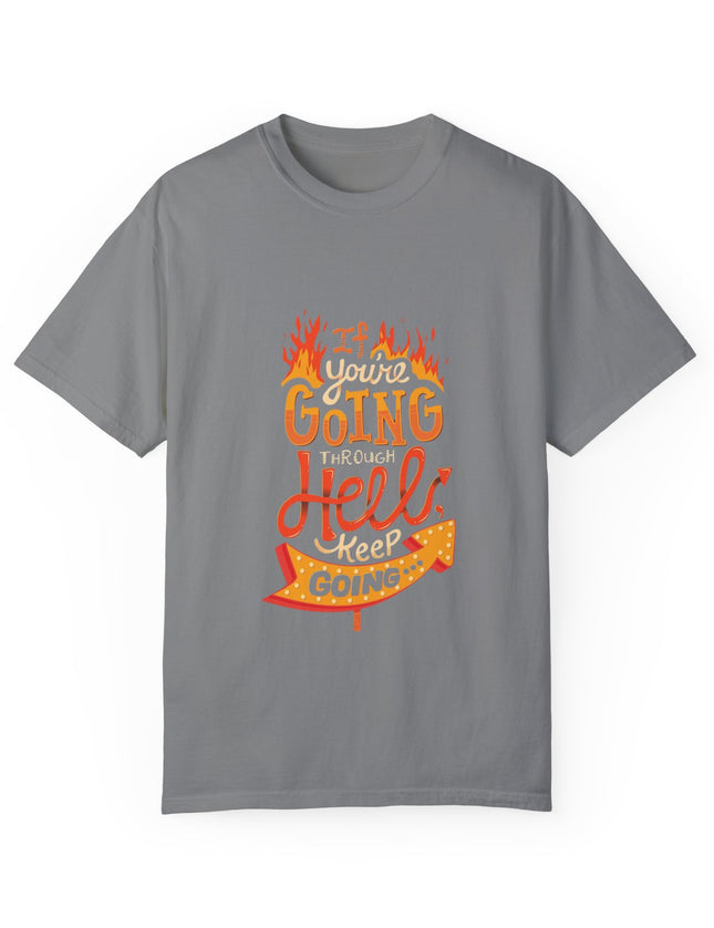Keep Going Through Hell T-Shirt – Motivational Tee for the Battle-Hardened