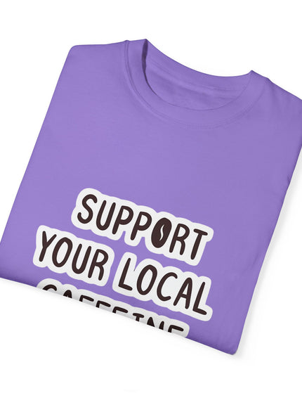Support Your Local Caffeine Dealers T-Shirt – Coffee Addict’s Battle Cry
