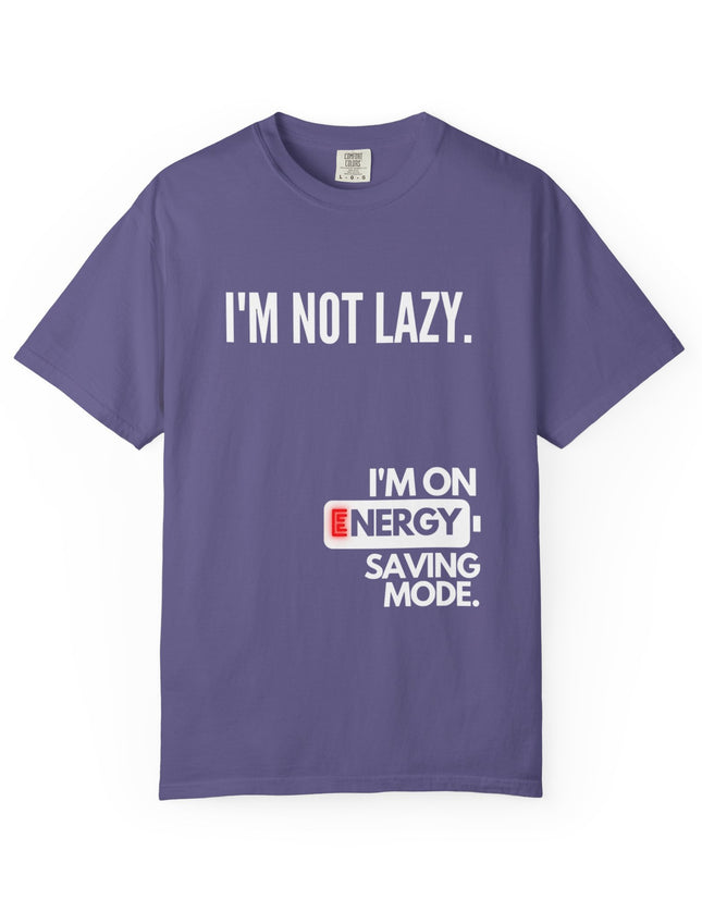 I’m Not Lazy T-Shirt – Funny Energy Saving Mode Graphic Tee