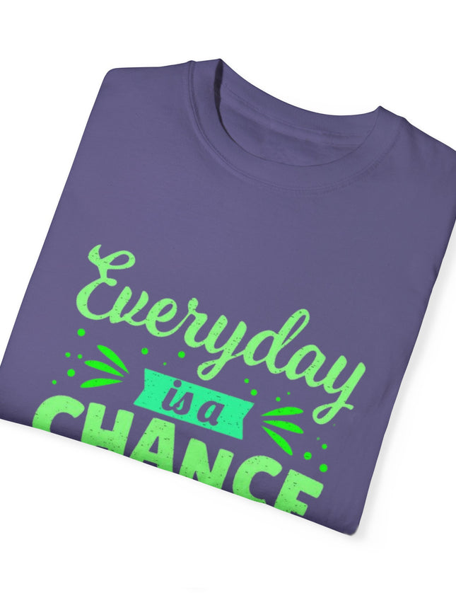 Everyday Chance to Get Better Tee – Motivational T-Shirt
