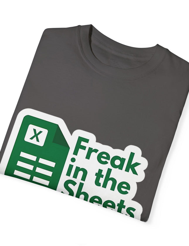 Freak in the Sheets T-Shirt – Excel Nerds Gone Wild