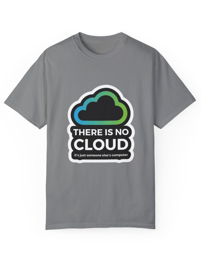 There Is No Cloud T-Shirt – Just Someone Else’s Computer