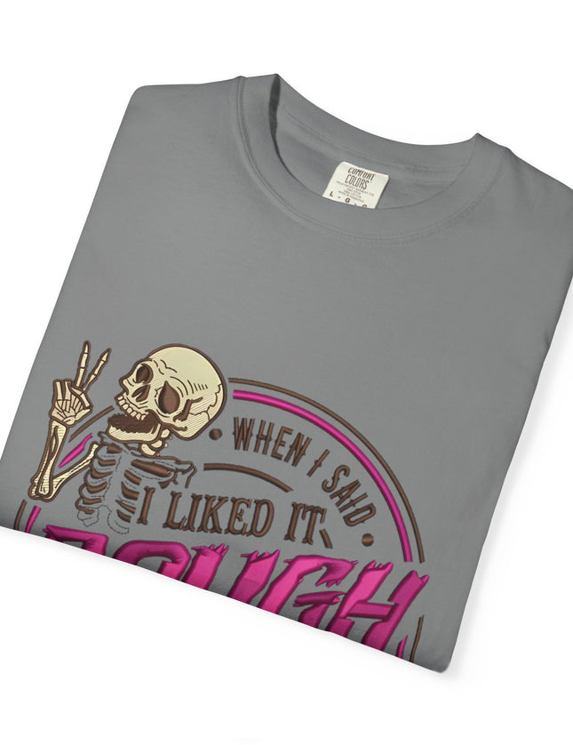 When I Said I Liked It Rough Funny Skeleton Life Joke T-Shirt