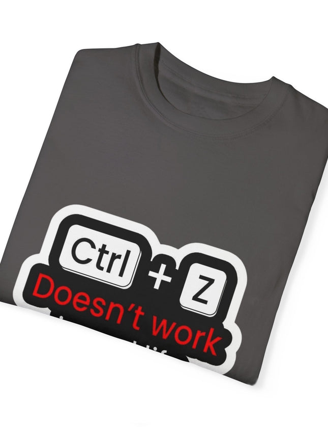 Funny Ctrl + Z Doesn’t Work T-Shirt – Tech Humor T-Shirt