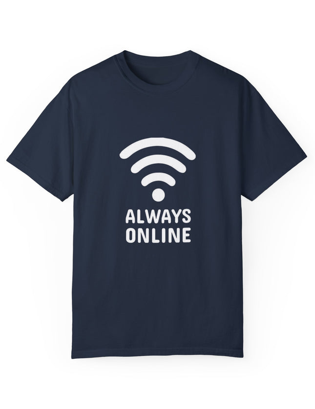 Always Online T-Shirt – WiFi Signal Strong, Social Life Weak