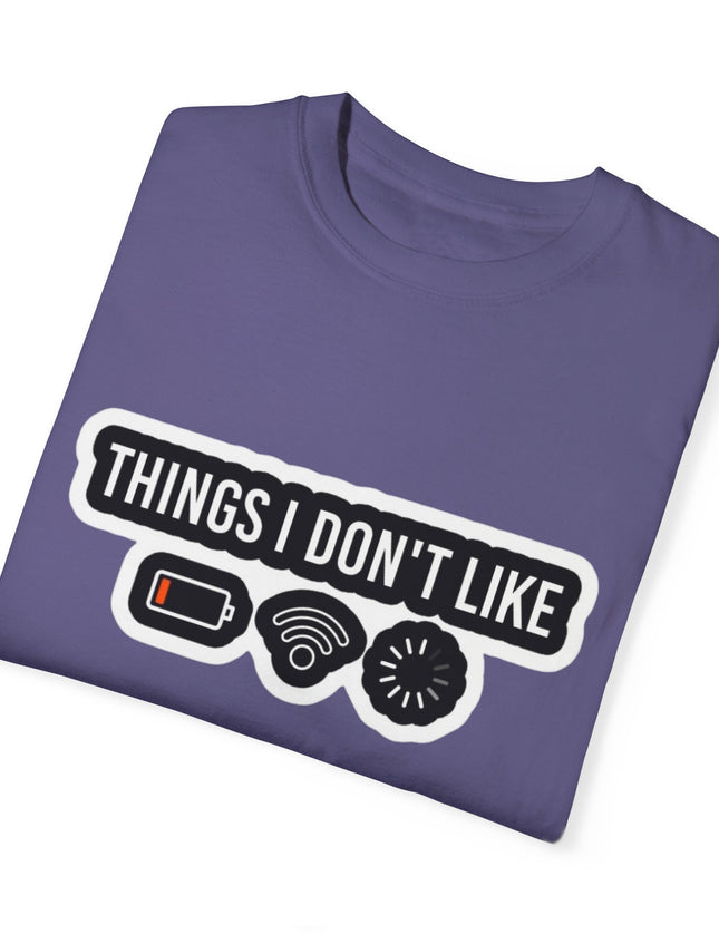 Funny T-Shirt – Things I Don’t Like: Low Battery, No WiFi