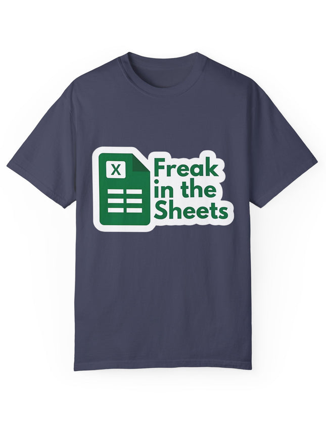 Freak in the Sheets T-Shirt – Excel Nerds Gone Wild
