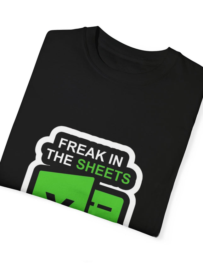Freak in the Sheets T-Shirt – Funny Excel Nerd Tee