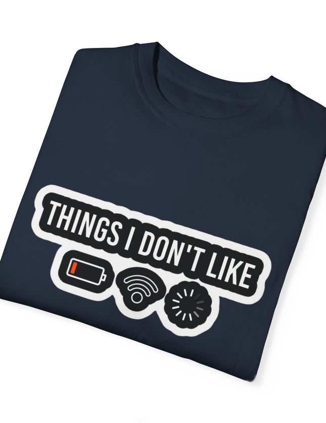 Funny T-Shirt – Things I Don’t Like: Low Battery, No WiFi