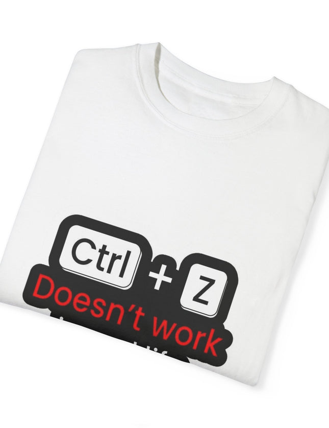 Funny Ctrl + Z Doesn’t Work T-Shirt – Tech Humor T-Shirt