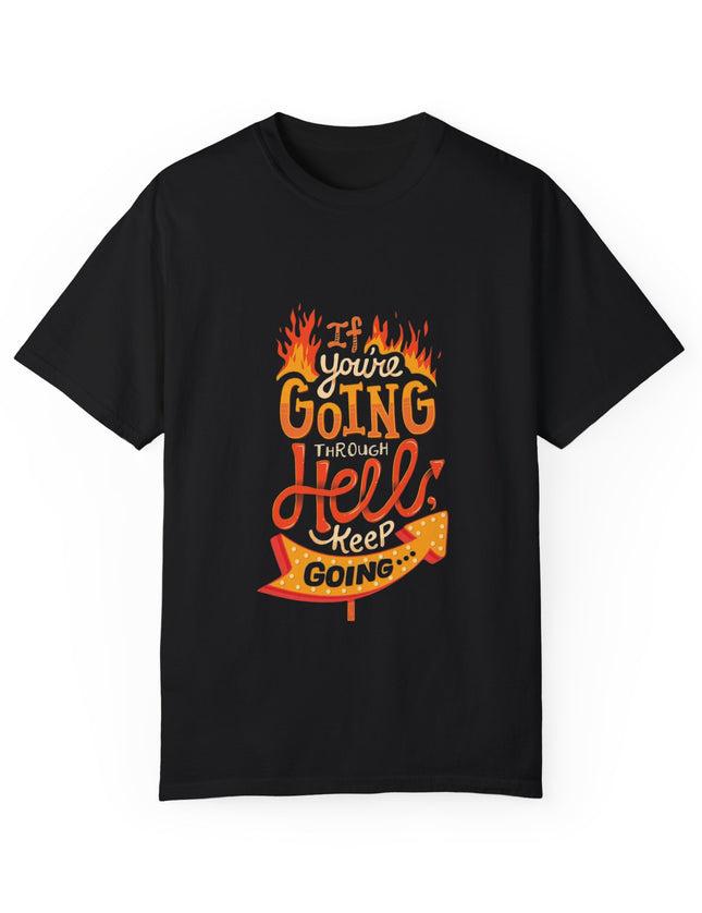 Keep Going Through Hell T-Shirt – Motivational Tee for the Battle-Hardened