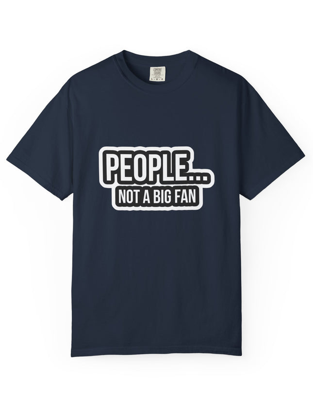 UtopiTees funny sarcastic navy blue graphic t-shirt – novelty People Not a Big Fan tee with bold white text design