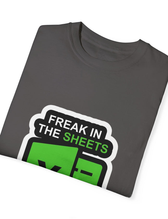 Freak in the Sheets T-Shirt – Funny Excel Nerd Tee