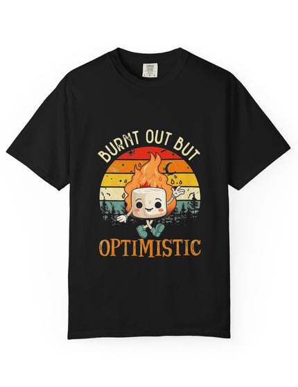 Burnt Out But Optimistic Tee – Funny Mental Health Shirt