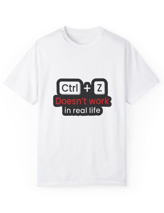 Funny Ctrl + Z Doesn’t Work T-Shirt – Tech Humor T-Shirt