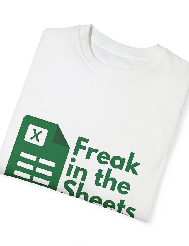 Freak in the Sheets T-Shirt – Excel Nerds Gone Wild