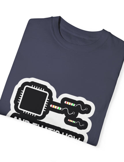 And That’s How Computers Are Made T-Shirt – Tech Dad Joke