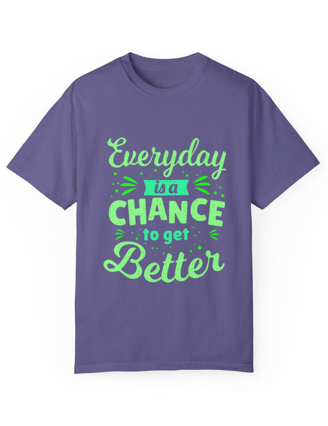 Everyday Chance to Get Better Tee – Motivational T-Shirt