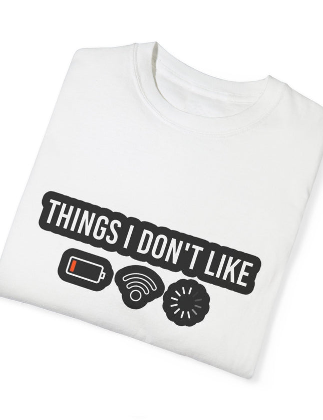 Funny T-Shirt – Things I Don’t Like: Low Battery, No WiFi