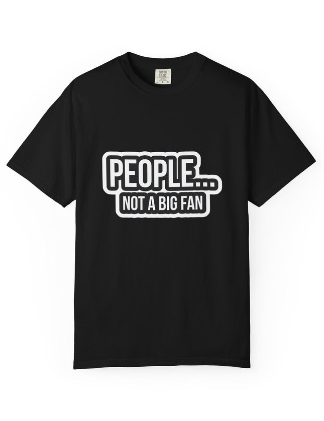 UtopiTees funny sarcastic black graphic t-shirt – novelty People Not a Big Fan tee with bold white text design