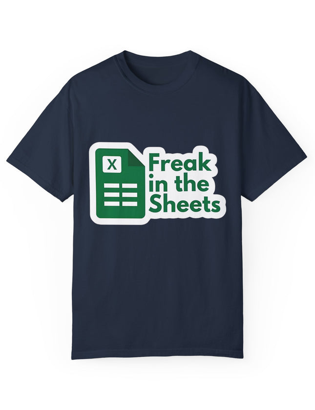 Freak in the Sheets T-Shirt – Excel Nerds Gone Wild