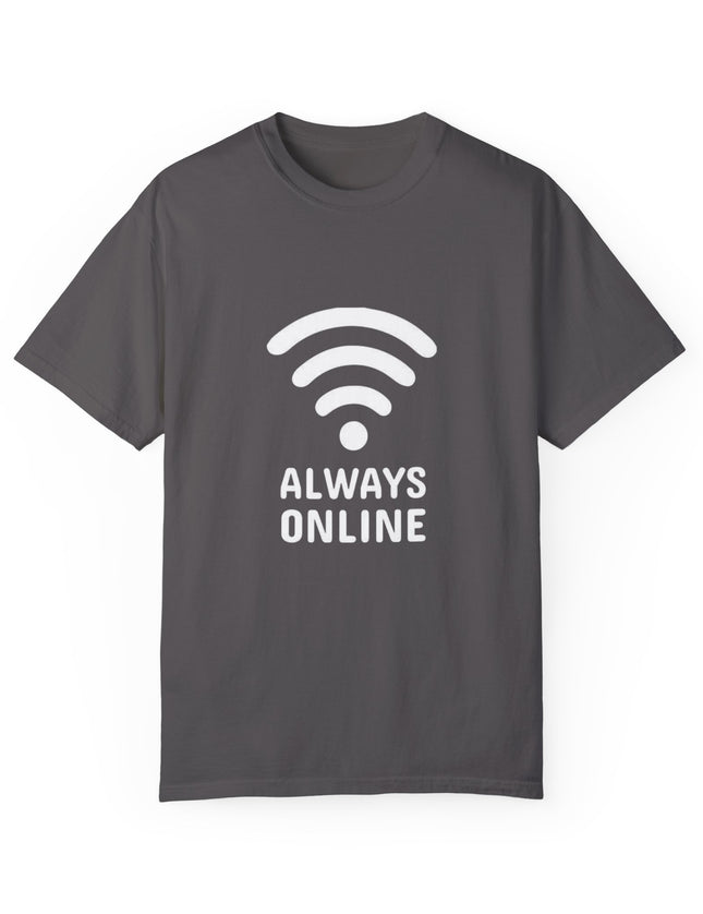 Always Online T-Shirt – WiFi Signal Strong, Social Life Weak