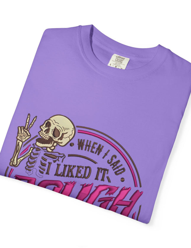 When I Said I Liked It Rough Funny Skeleton Life Joke T-Shirt