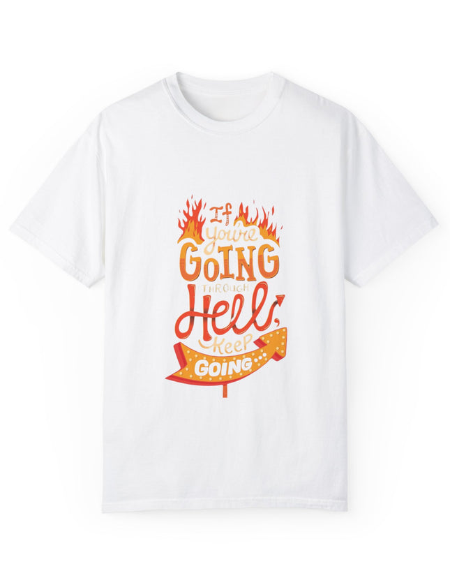 Keep Going Through Hell T-Shirt – Motivational Tee for the Battle-Hardened